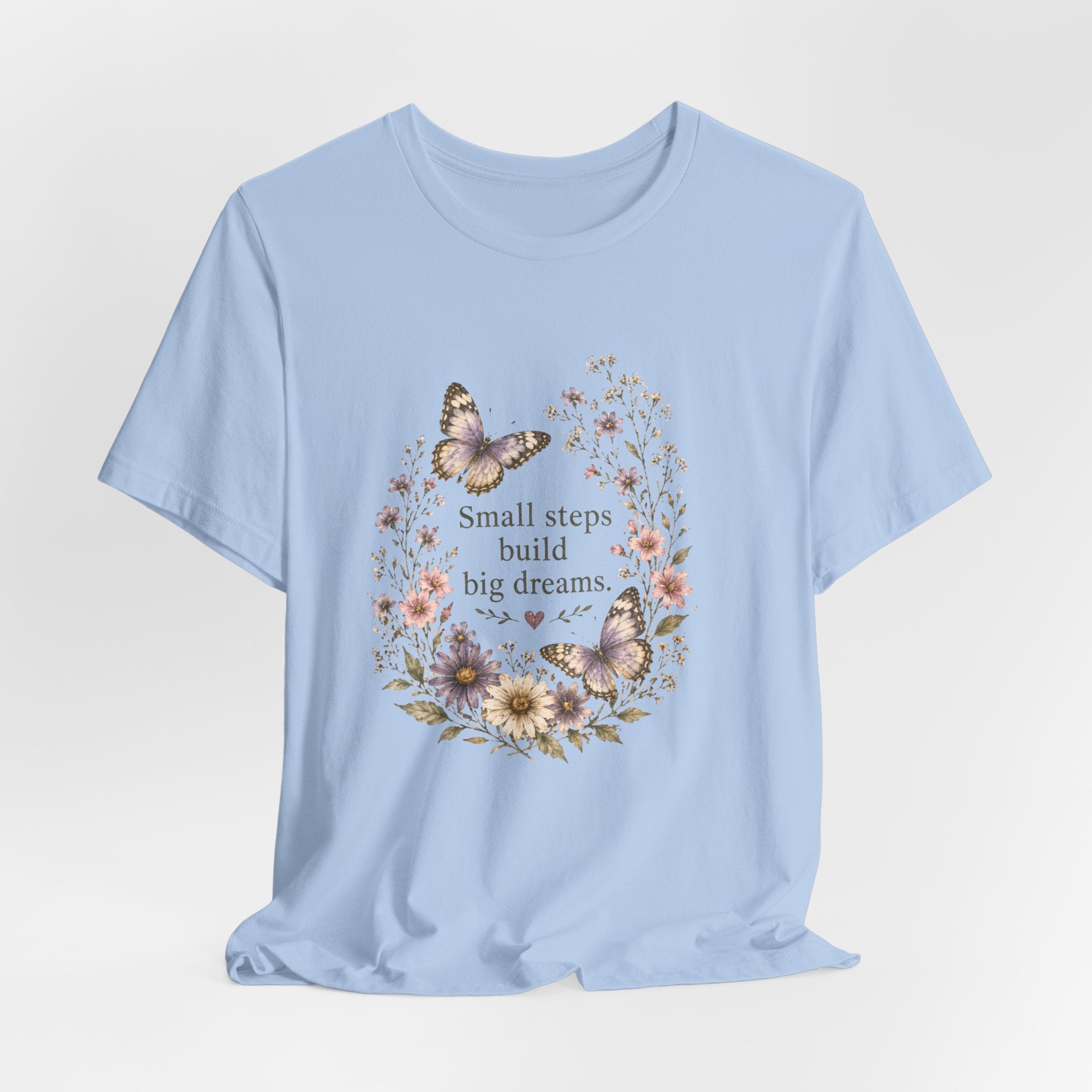 Small Steps Build Big Dreams Tee
