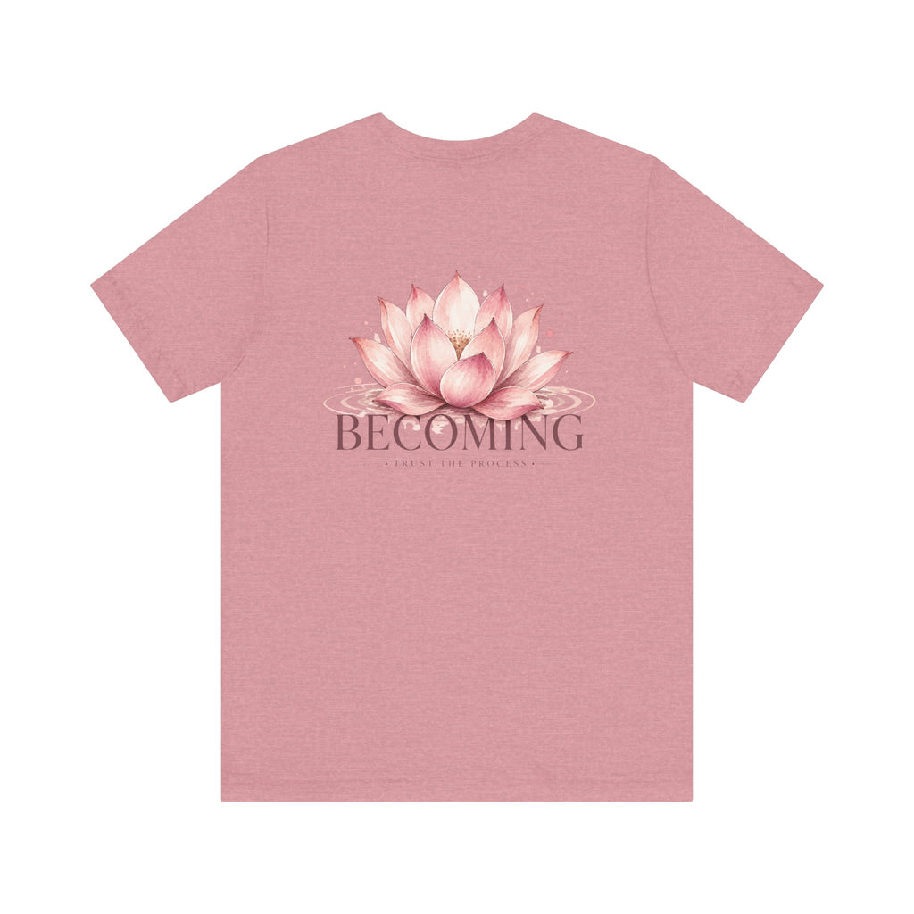 Becoming Lotus Shirt | Trust the Process Inspirational Graphic Tee for Women