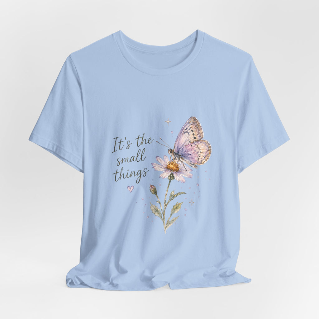 It’s the Small Things Butterfly T-shirt