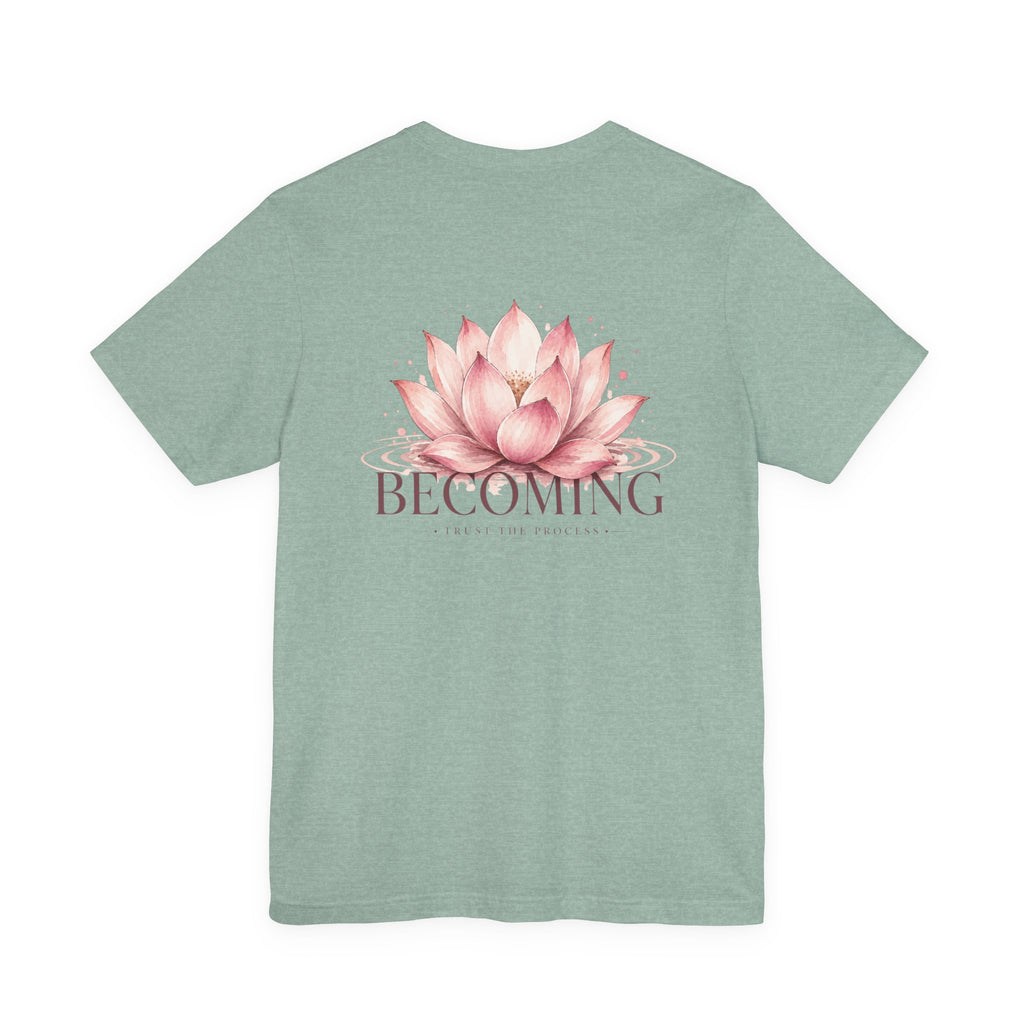 Becoming Lotus Shirt | Trust the Process Inspirational Graphic Tee for Women
