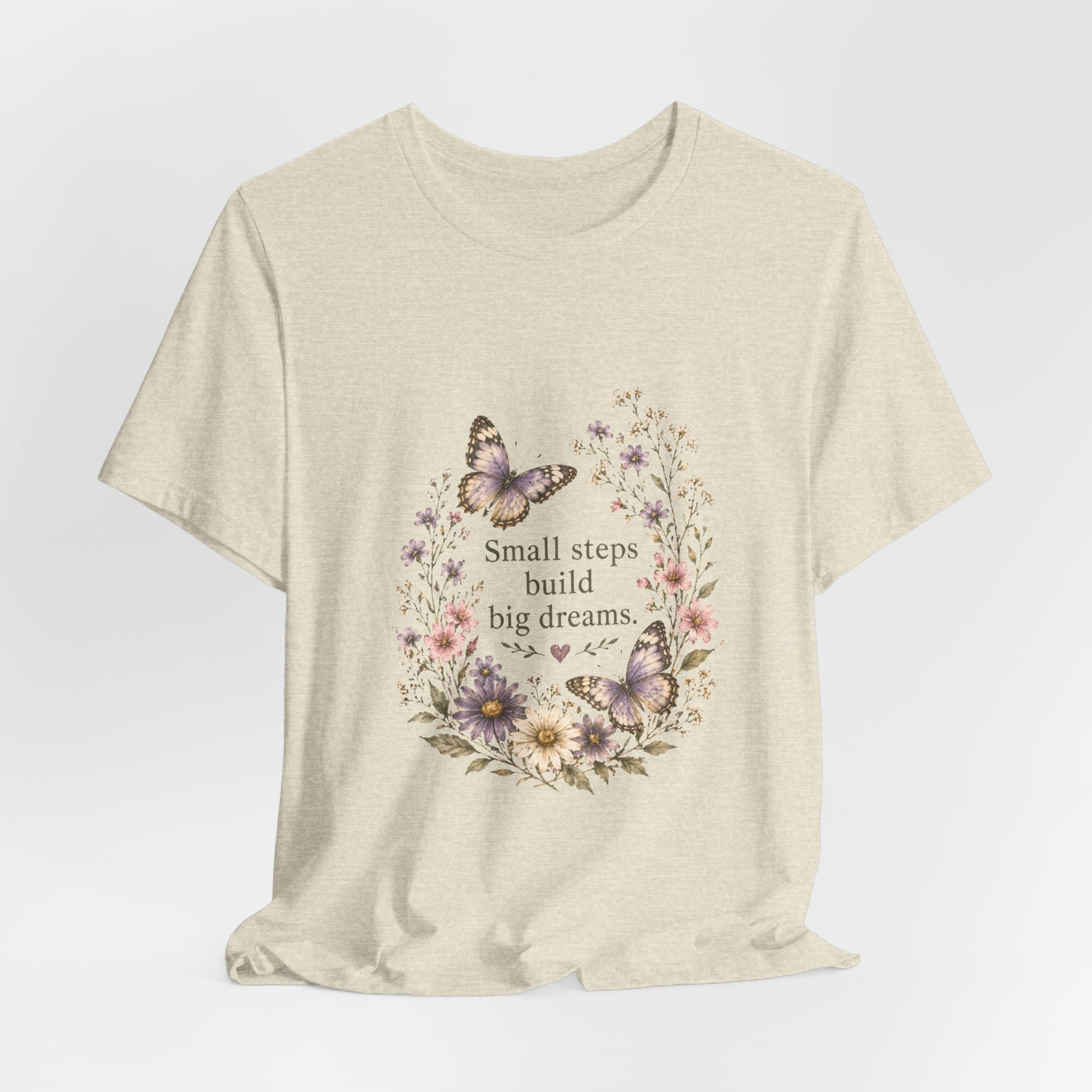 Small Steps Build Big Dreams T-shirt