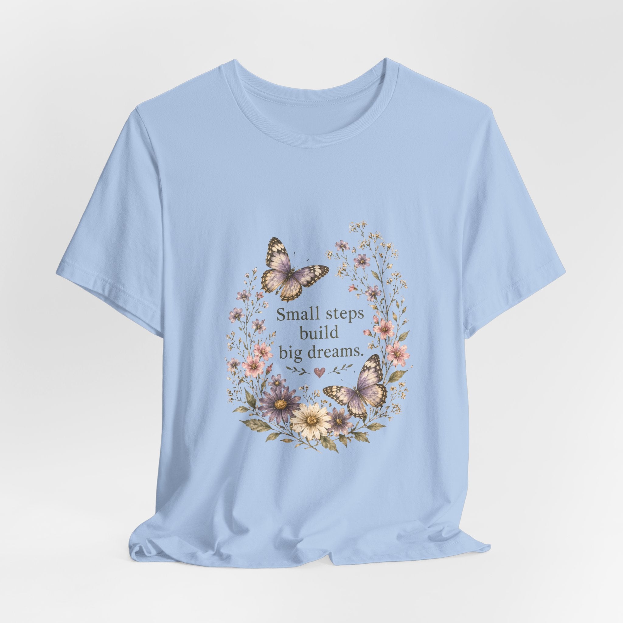 Small Steps Build Big Dreams T-shirt