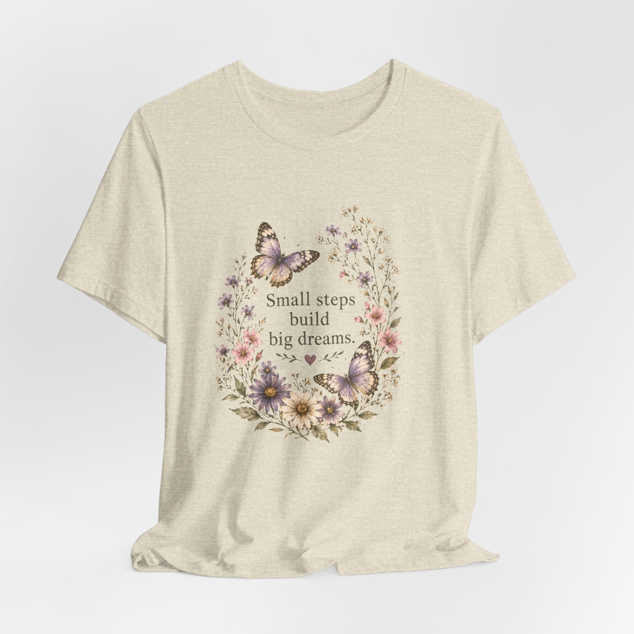 Small Steps Build Big Dreams Tee