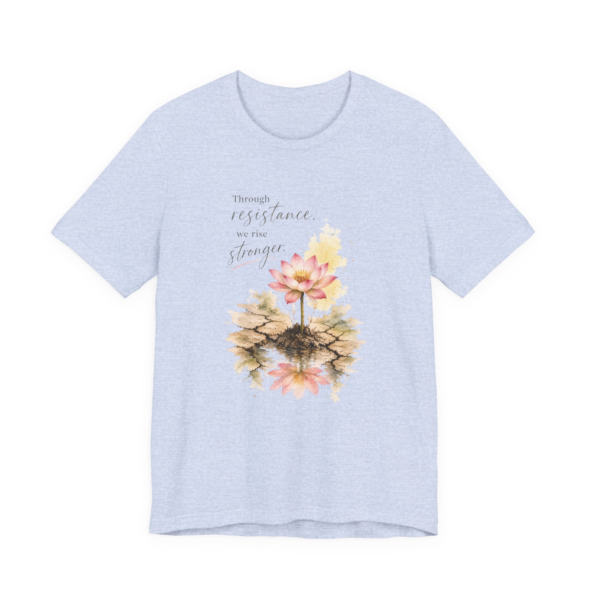 Through Resistance We Rise Stronger Tee