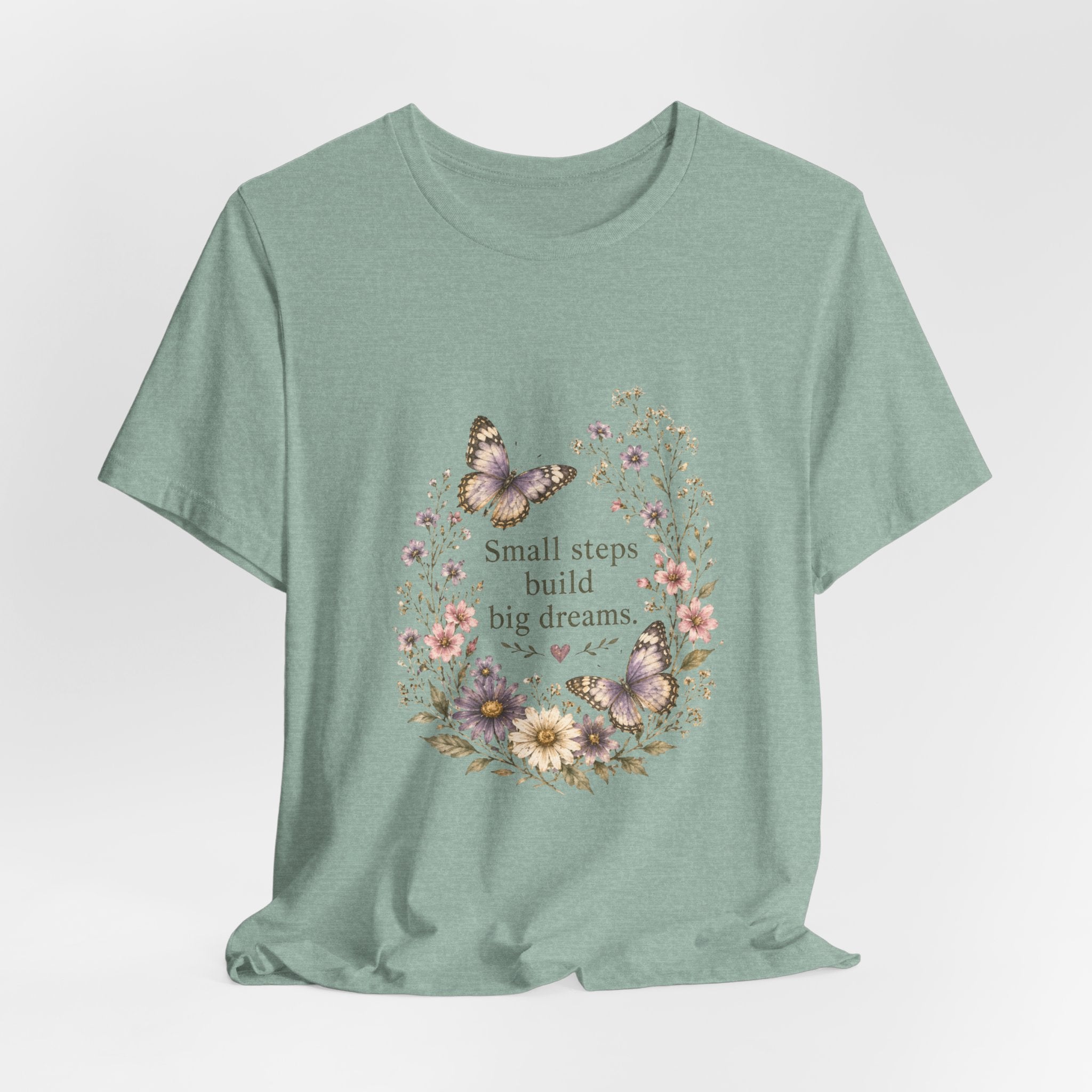 Small Steps Build Big Dreams T-shirt