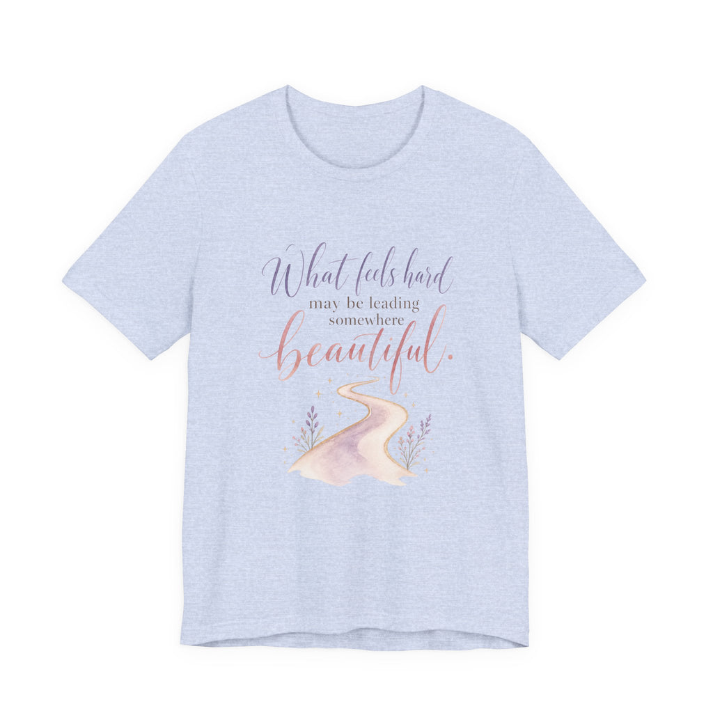 What Feels Hard T-shirt