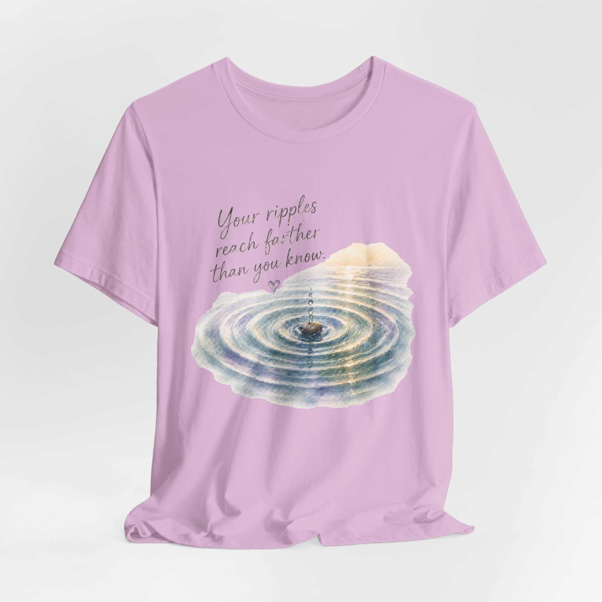 Your Ripples Flow Farther Than You Know Tee