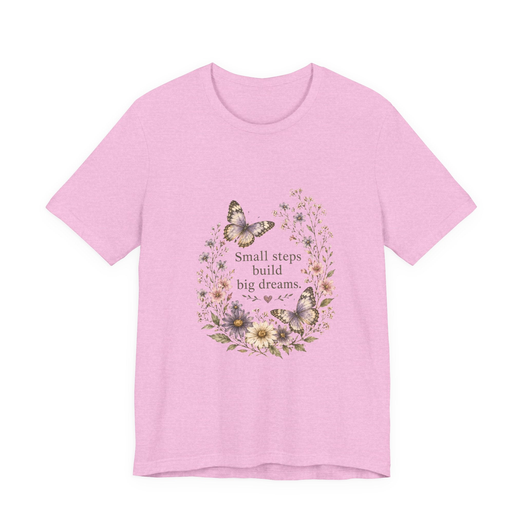 Small Steps Build Big Dreams T-shirt