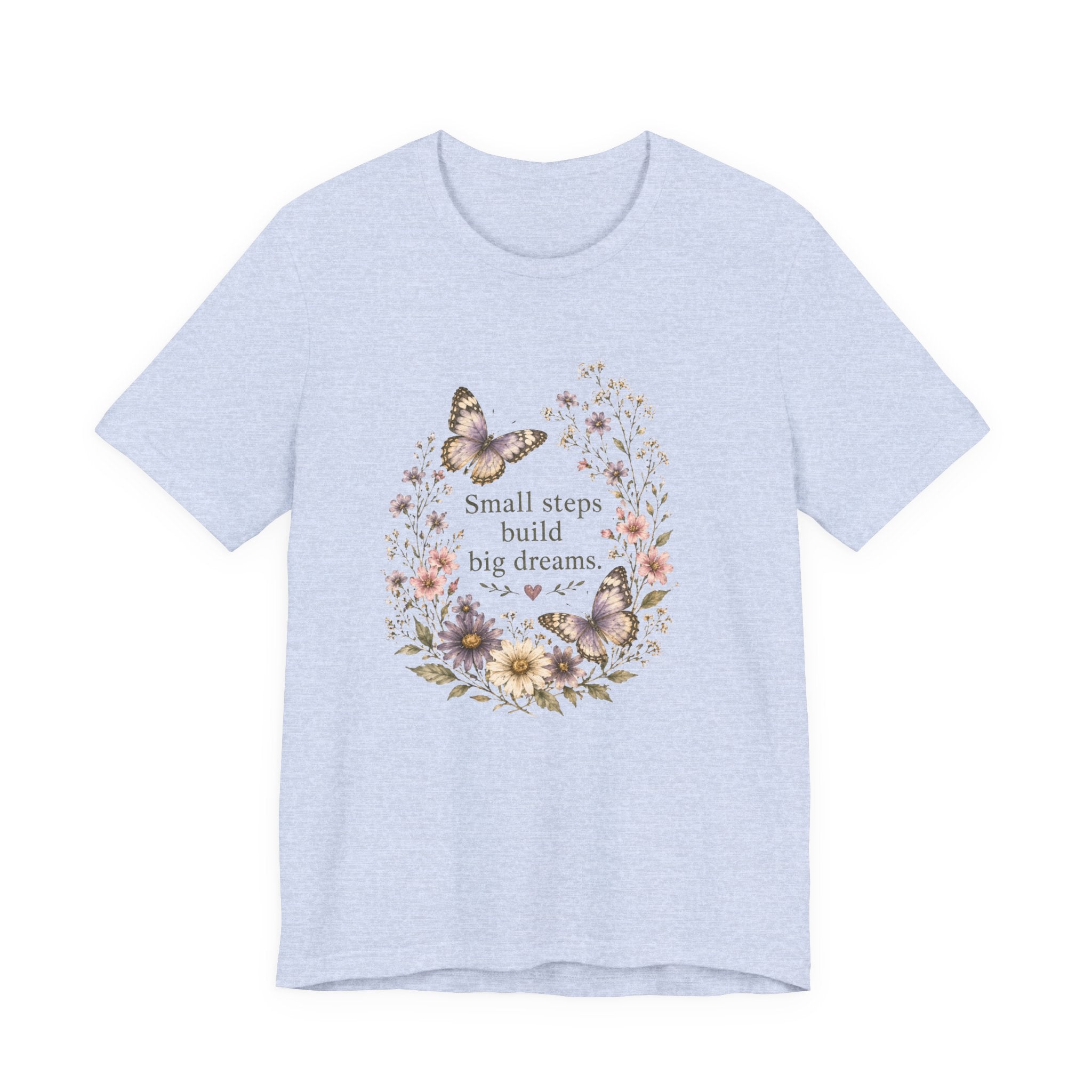 Small Steps Build Big Dreams Tee