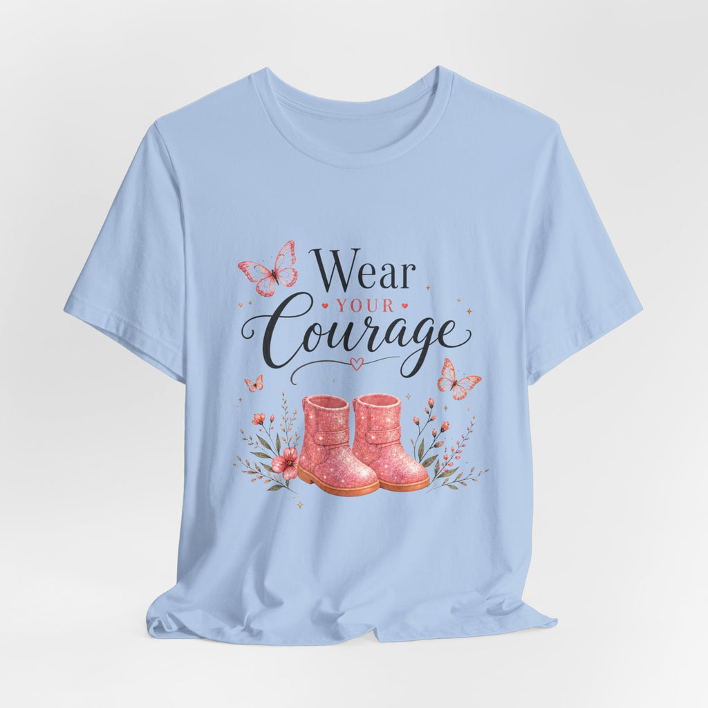 Wear Your Courage T-shirt