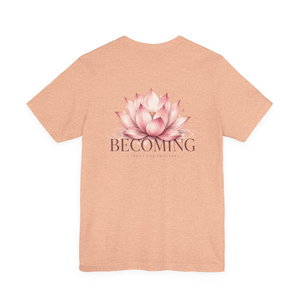Becoming Lotus Shirt | Trust the Process Inspirational Graphic Tee for Women