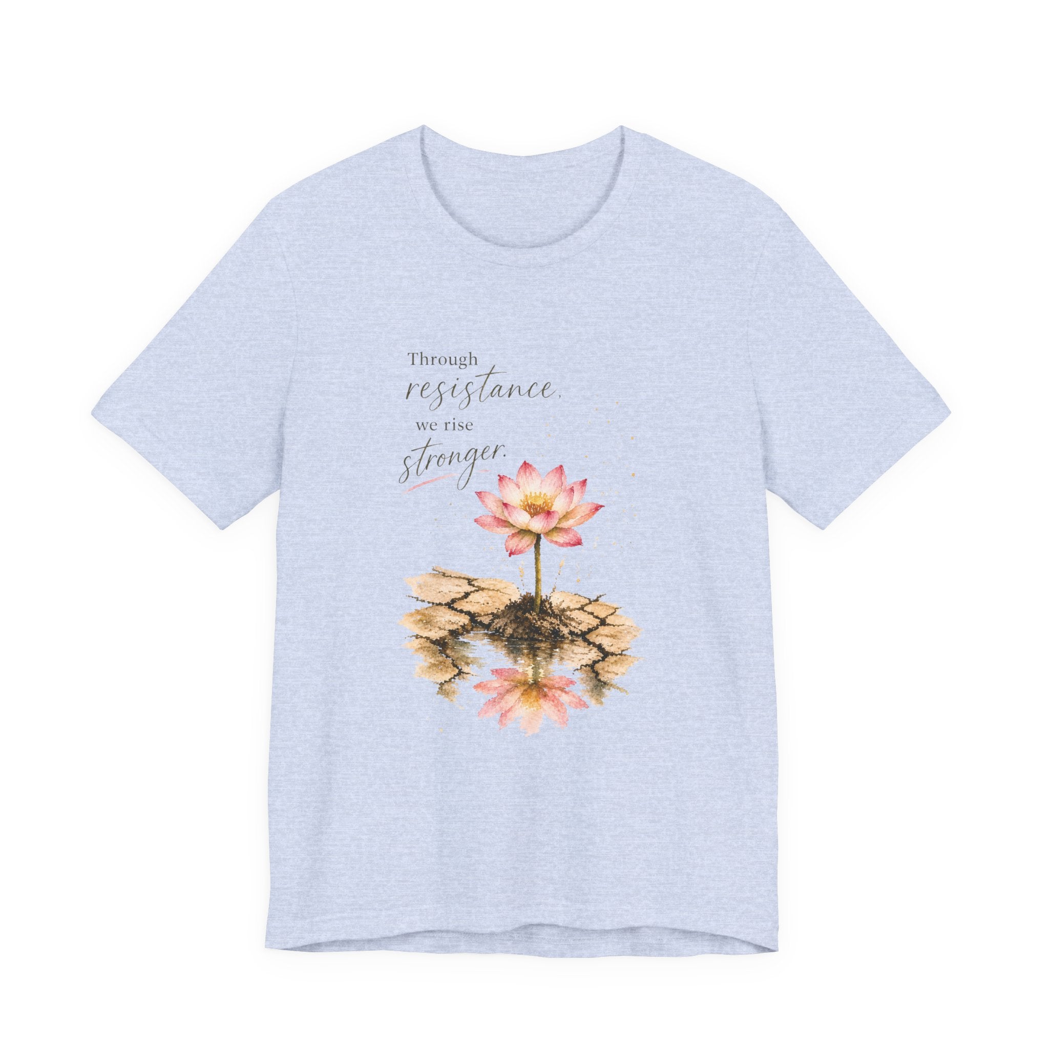 Through Resistance We Rise Stronger T-shirt