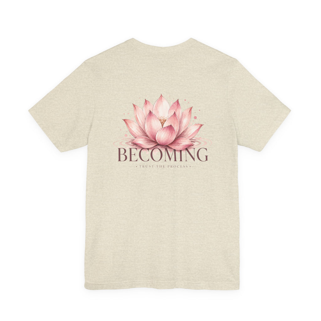 Becoming Lotus Shirt | Trust the Process Inspirational Graphic Tee for Women
