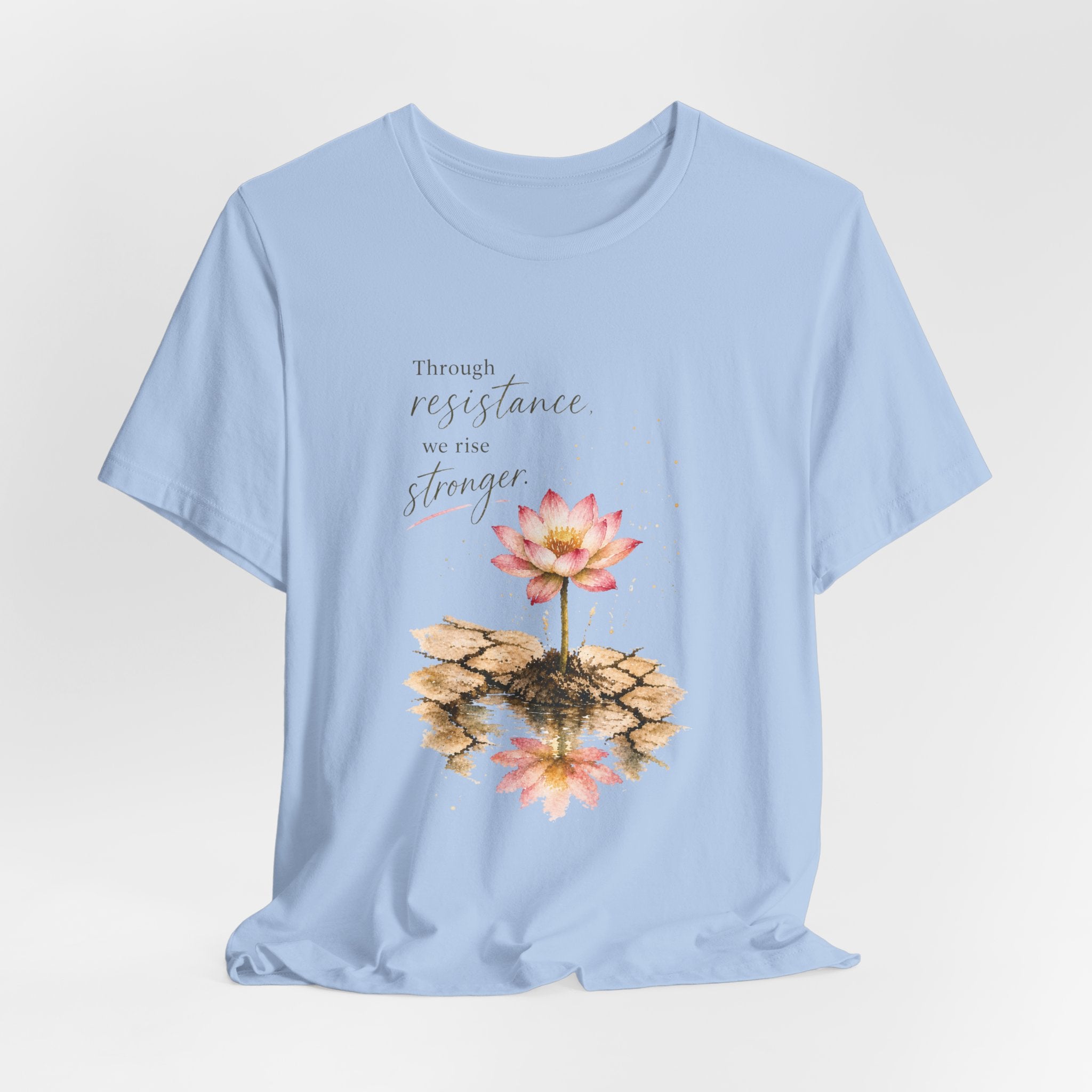 Through Resistance We Rise Stronger T-shirt